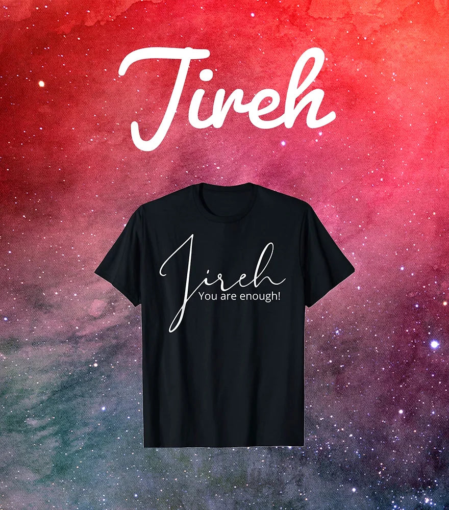 "Jireh, You are enough" T-shirt