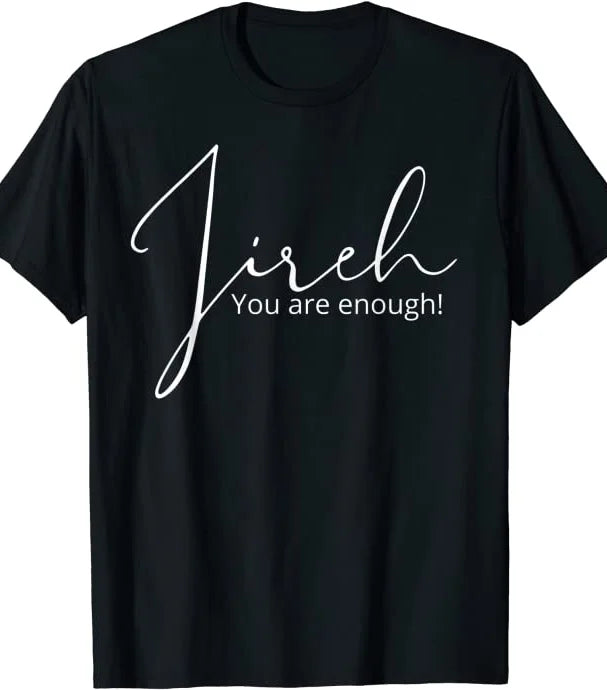"Jireh, You are enough" T-shirt