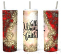 Walk by Faith tumbler